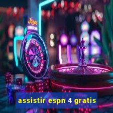 assistir espn 4 gratis